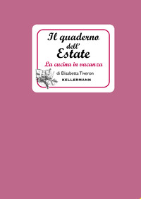 QUADERNO DELL\'ESTATE LA CUCINA IN VACANZA