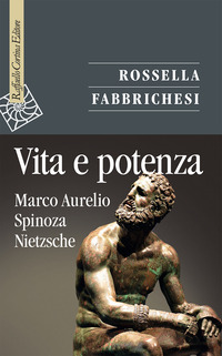 VITA E POTENZA MARCO AURELIO SPINOZA NIETZSCHE