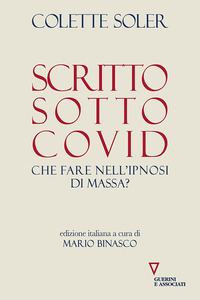 SCRITTO SOTTO COVID - CHE FARE NELL\'IPNOSI DI MASSA?