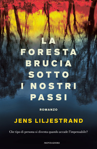FORESTA BRUCIA SOTTO I NOSTRI PASSI