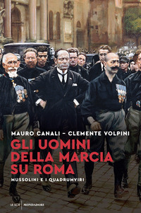 UOMINI DELLA MARCIA SU ROMA - MUSSOLINI E I QUADRUMVIRI