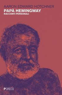 PAPA\' HEMINGWAY RACCONTI PERSONALI