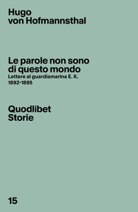 PAROLE NON SONO DI QUESTO MONDO - LETTERE AL GUARDIAMARINA E. K. 1892 - 1895