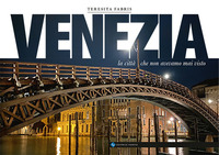 VENEZIA - LA CITTA\' CHE NON AVEVAMO MAI VISTO