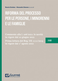 RIFORMA DEL PROCESSO PER LE PERSONE I MINORENNI E LE FAMIGLIE 2022