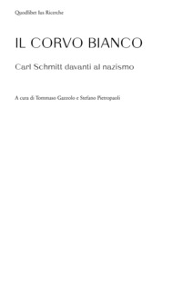 CORVO BIANCO - CARL SCHMITT DAVANTI AL NAZISMO