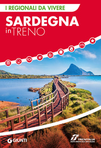 SARDEGNA IN TRENO - I REGIONALI DA VIVERE