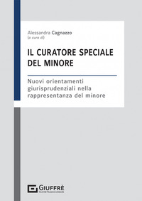 CURATORE SPECIALE DEL MINORE - NUOVI ORIENTAMENTI GIURISPRUDENZIALI NELLA RAPPRESENTANZA DEL MINORE