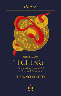 INTRODUZIONE ALL\'I CHING LA GRANDE AVVENTURA DEL LIBRO DEI MUTAMENTI