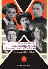 VALCHIRIE ROSSE - LE RIVOLUZIONARIE DELL\'EST EUROPA