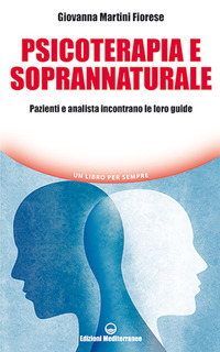 PSICOTERAPIA E SOPRANNATURALE - PAZIENTI E ANALISTA INCONTRANO LE LORO GUIDE