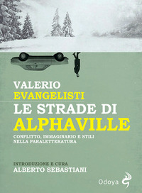 STRADE DI ALPHAVILLE - CONFLITTO, IMMAGINARIO E STILI NELLA PARALETTERATURA