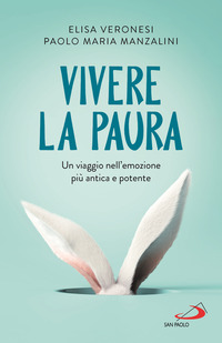 VIVERE LA PAURA - UN VIAGGIO NELL\'EMOZIONE PIU\' ANTICA E POTENTE