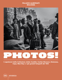PHOTOS ! I CAPOLAVORI DELLA COLLEZIONE JULIAN CASTILLA CARTIER BRESSON DOISNEAU CAPA MAN RAY E