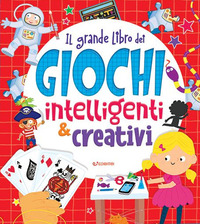 GRANDE LIBRO DEI GIOCHI INTELLIGENTI E CREATIVI