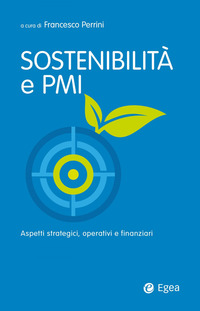 SOSTENIBILITA\' E PMI - ASPETTI STRATEGICI OPERATIVI E FINANZIARI