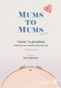 MUMS TO MUMS - VOLUME 1 LA GRAVIDANZA