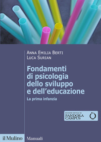 FONDAMENTI DI PSICOLOGIA DELLO SVILUPPO E DELL\'EDUCAZIONE - LA PRIMA INFANZIA