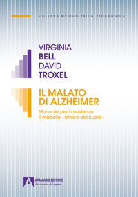 MALATO DI ALZHEIMER - MANUALE PER L\'ASSISTENZA IL MODELLO AMICO DEL CUORE