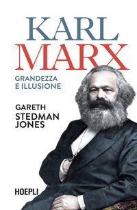 KARL MARX - GRANDEZZA E ILLUSIONE