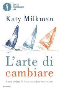 ARTE DI CAMBIARE - COME ANDARE DA DOVE SEI A DOVE VUOI ESSERE