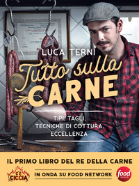 TUTTO SULLA CARNE - TIPI TAGLI TECNICHE DI COTTURA ECCELLENZA