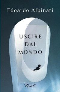 USCIRE DAL MONDO