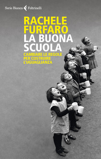 BUONA SCUOLA - CAMBIARE LE REGOLE PER COSTRUIRE L\'UGUAGLIANZA