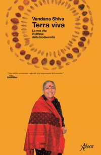 TERRA VIVA - LA MIA VITA IN DIFESA DELLA BIODIVERSITA\'