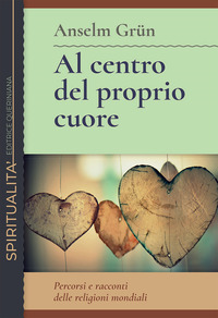 AL CENTRO DEL PROPRIO CUORE - PERCORSI E RACCONTI DELLE RELIGIONI MONDIALI
