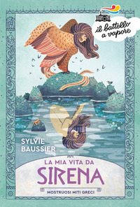 MIA VITA DA SIRENA - MOSTRUOSI MITI GRECI