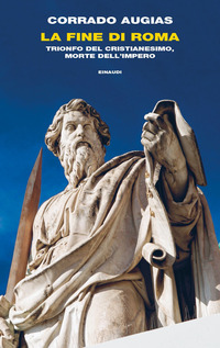FINE DI ROMA - TRIONFO DEL CRISTIANESIMO MORTE DELL\'IMPERO