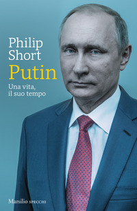 PUTIN - UNA VITA IL SUO TEMPO