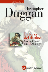 FORZA DEL DESTINO - STORIA D\'ITALIA DAL 1796 A OGGI