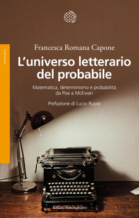 UNIVERSO LETTERARIO DEL PROBABILE - MATEMATICA DETERMINISMO E PROBABILITA\' DA POE A