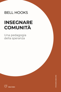 INSEGNARE COMUNITA\' - UNA PEDAGOGIA DELLA SPERANZA