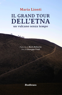 GRAND TOUR DELL\'ETNA UN VULCANO SENZA TEMPO