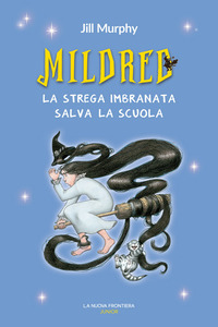 MILDRED - LA STREGA IMBRANATA SALVA LA SCUOLA
