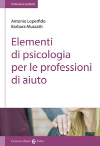 ELEMENTI DI PSICOLOGIA PER LE PROFESSIONI DI AIUTO
