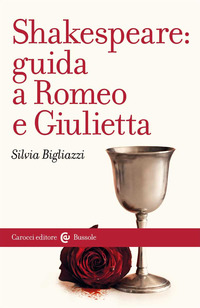 SHAKESPEARE - GUIDA A ROMEO E GIULIETTA