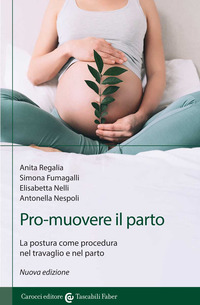 PROMUOVERE IL PARTO - LA POSTURA COME PROCEDURA NEL TRAVAGLIO E NEL PARTO