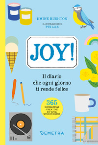 JOY - IL DIARIO CHE OGNI GIORNO TI RENDE FELICE