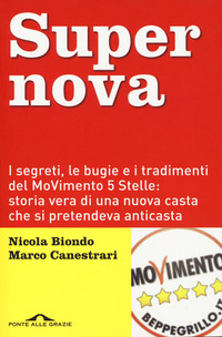 SUPERNOVA - I SEGRETI LE BUGIE E I TRADIMENTI DEL MOVIMENTO 5 STELLE