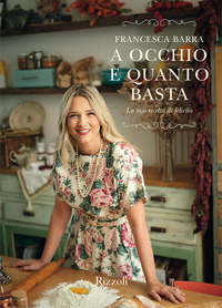 A OCCHIO E QUANTO BASTA - LA MIA RICETTA DI FELICITA\'