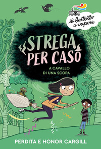 STREGA PER CASO - A CAVALLO DI UNA SCOPA