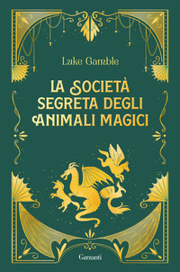 SOCIETA\' SEGRETA DEGLI ANIMALI MAGICI