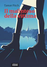 MALINTESO DELLA VITTIMA - UNA LETTURA FEMMINISTA DELLA CULTURA PUNITIVA