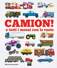 CAMION ! E TUTTI I MEZZI CON LE RUOTE