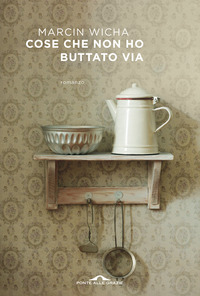 COSE CHE NON HO BUTTATO VIA