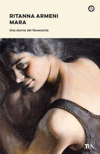 MARA - UNA DONNA DEL NOVECENTO